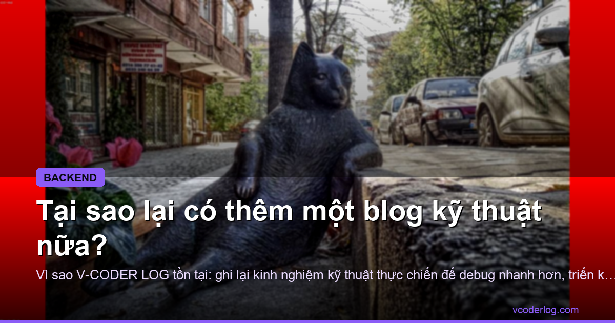 Tại sao lại có thêm một blog kỹ thuật nữa?